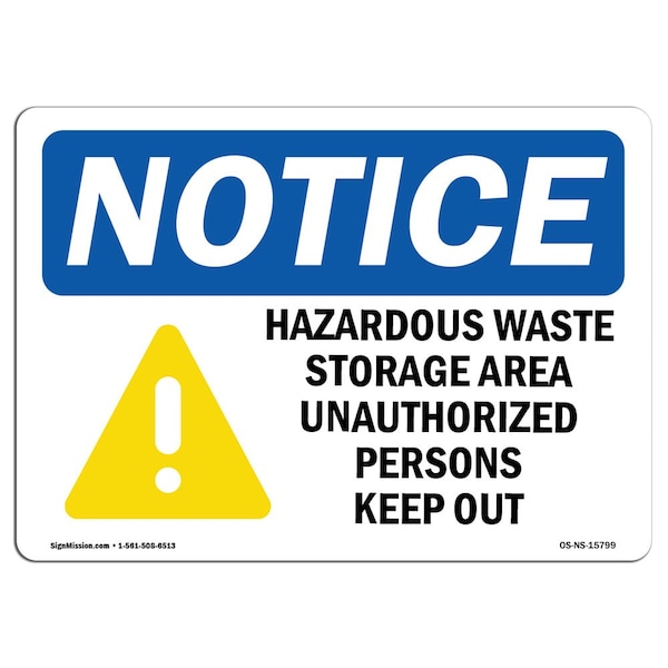 Safety Sign, OSHA Notice, 12" Height, 18" Width, NOTICE Hazardous Waste Storage Area Sign, Landscape